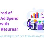 Tired of High Ad Spend with Low Returns | Adsmoxie